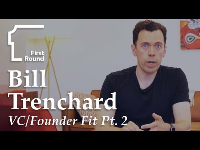 Bill Trenchard on Targeting the Right VCs: Do Your Homework