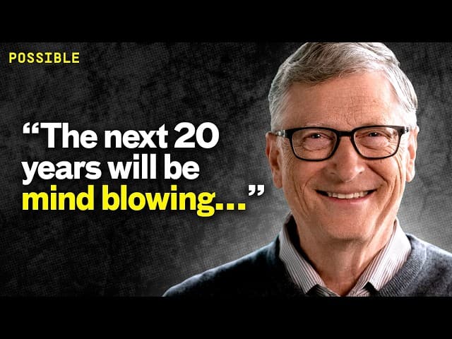 Bill Gates on possibility, AI, and humanity